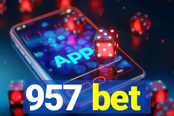 957 bet